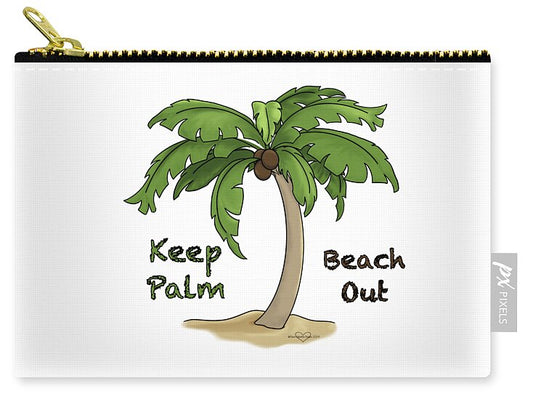 Keep Palm Beach Out - Zip Pouch