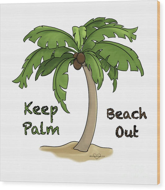 Keep Palm Beach Out - Wood Print