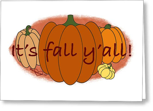 It’s Fall Y’all - Greeting Card