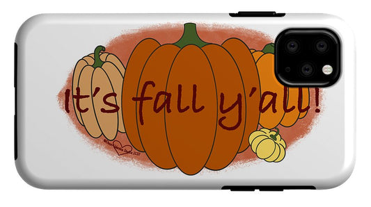 It's Fall Y'all - Phone Case