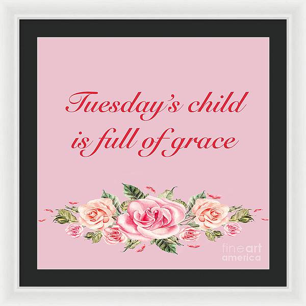 Tuesday's Child #2 - Framed Print