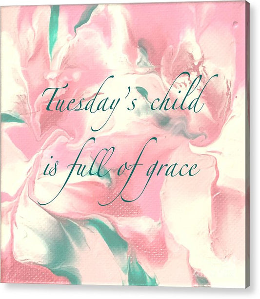 Tuesday's Child - Acrylic Print